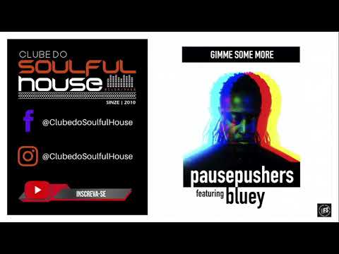 Pausepushers, Bluey Maunick Of Incognito - Gimme Some More (Vocal Version)