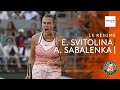 Roland-Garros 2023 : le résumé d'E. Svitolina vs A. Sabalenka