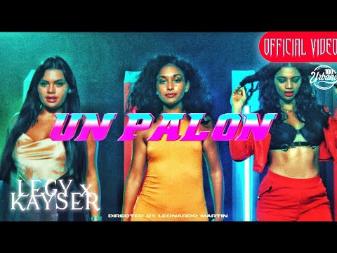 LEGY x KAYSER, King Dolly - Un Palón [Prod by Infinity Musicx] (Official Music Video)