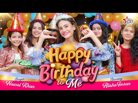 Nawal Khan | Happy Birthday To Me | Alisha Imran | New Song 2025 | Beautiful Video | Star Play