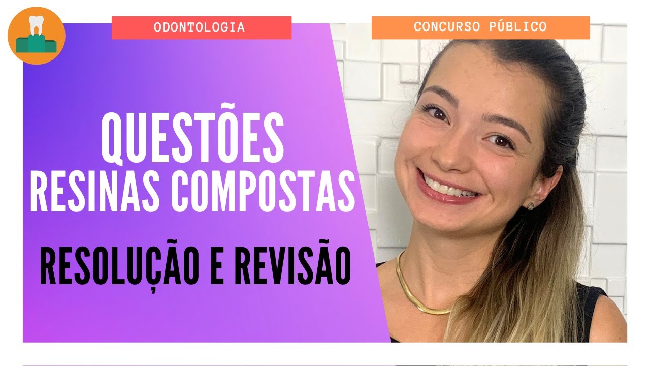QUESTÕES RESINAS COMPOSTAS - RESOLUÇÃO E REVISÃO