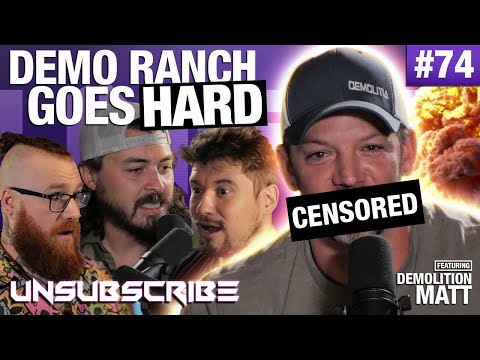Demolition Ranch Goes HARD - Unsubscribe Podcast Ep 74
