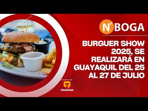 Burguer Show 2025, se realizará en Guayaquil del 25 al 27 de Julio