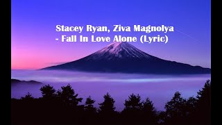 Download lagu Stacey Ryan, Ziva Magnolya Fall In Love Alone Lyric mp3 Download lagu Stacey Ryan, Ziva Magnolya Fall In Love Alone Lyric mp3