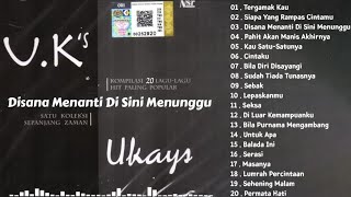 Download lagu Ukays Full Album Terbaik - Lagu Ukays Leganda - Kompilasi 20 Lagu - Kau Satu-Satunya, Tergamak Kau mp3