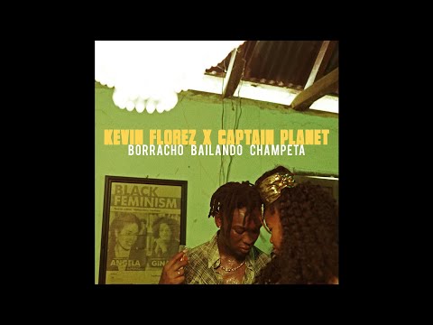 Kevin Florez x Captain Planet - Borracho Bailando Champeta