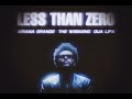 The Weekend Less Than Zero Feat Ariana Grande Dua Lipa By S3DCB Mashups