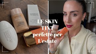 LE SKIN TINT PERFETTE PER L’ESTATE! LE MIE TOP 5 || #skintint #summer #giugno2025