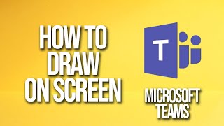 How To Draw On Screen Microsoft Teams Tutorial