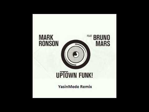 Mark Ronson ft Bruno Mars   Uptown Funk YasinMede Remix