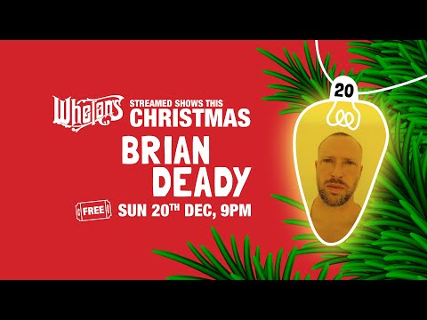 Brian Deady Christmas Stream from Whelan's Dec 20th