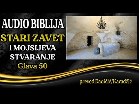 1 Mojsijeva 50 glava - Stvaranje - Audio Biblija - Smrt Izraelova i Josifova