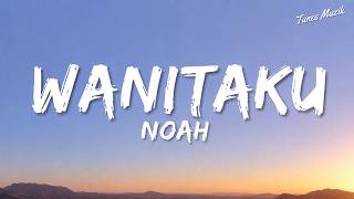 Download lagu Wanitaku - NOAH | Lirik mp3