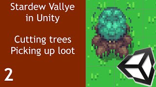 Stardew Valley like Game in Unity Episode 2 Cutting Trees and Picking up loot [ENG SUB]