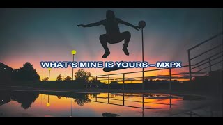 What's Mine Is Yours - MXPX (Subtitulada Español)