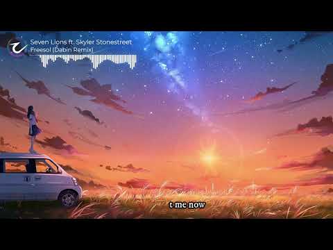 Seven Lions ft. Skyler Stonestreet - Freesol (Dabin Remix with Lyrics)