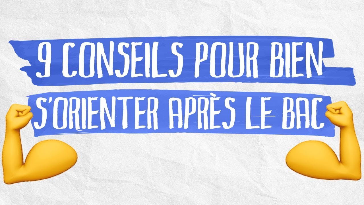 9 conseils pour bien s’orienter après le bac