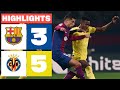 FC BARCELONA 3 - 5 VILLARREAL CF | HIGHLIGHTS LALIGA EA SPORTS