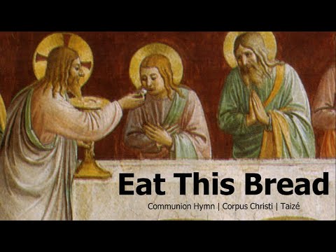 Eat This Bread (Drink This Cup) | Taizé Song | Corpus Christi | Catholic Hymn | Sunday 7pm Choir