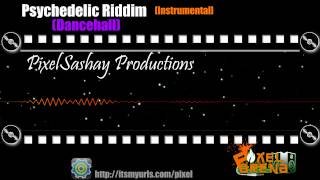 Psychedelic Riddim Instrumental - (Dancehall) {PixelSashay Productions}