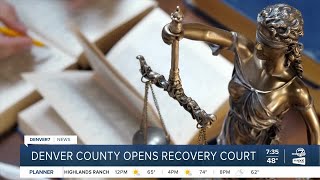 Denver County opens recovery court to change how it handles drug cases