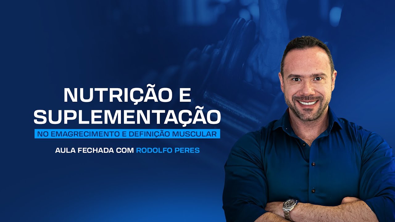 Nutrição e Suplementação no Emagrecimento e Definição muscular