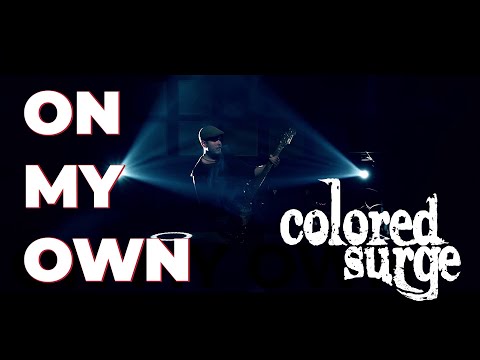 Colored Surge - On My Own (Official Music Video)