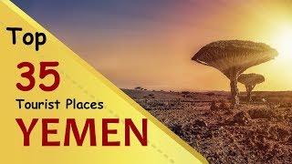"YEMEN" Top 35 Tourist Places | Yemen Tourism