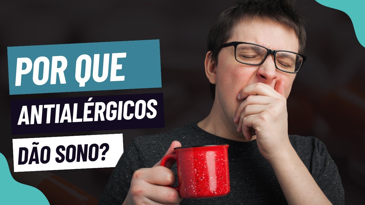 Por que antialérgicos dão sono?