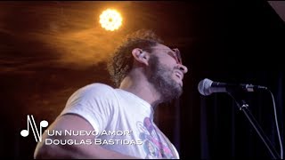 Un Nuevo Amor - Douglas Bastidas - Autores en Vivo