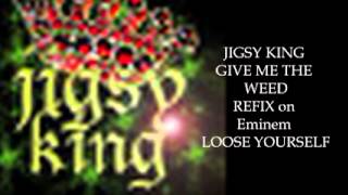 Jigsy King Give Me The Weed