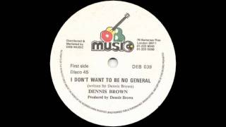 12&#39;&#39; Dennis Brown - I Don&#39;t Want To Be No General &amp; dub