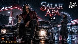 Download lagu AUTO NYESEK! 🥀 Salah Apa - Ipank | Cover Slow Rock Melayu Bang Brokey ft Syariva mp3