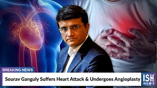 Sourav Ganguly Suffers Heart Attack & Undergoes Angioplasty