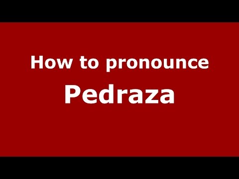 How to pronounce Pedraza