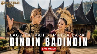Download lagu DINDIN BADINDIN - Lagu Daerah Sumatra Barat | Epic Remix by Syncestral Code mp3 Download lagu DINDIN BADINDIN - Lagu Daerah Sumatra Barat | Epic Remix by Syncestral Code mp3