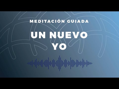 Un Nuevo Yo - Meditación Guiada - Juan Lucas Martin