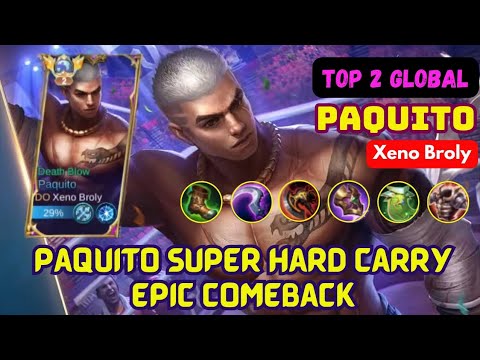 Paquito Super Hard Carry ( TOP 2 GLOBAL Paquito ) Epic Comeback - Xeno Broly