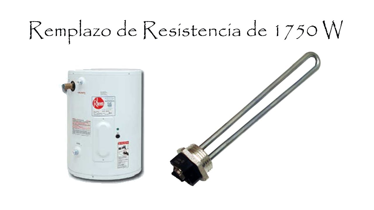 Remplazo de resistencia de Calentador Eléctrico (boiler) que no calienta