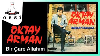 Oktay Arman / Bir Çare Allahım