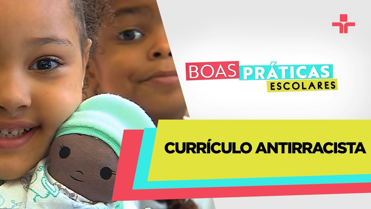 Boas Práticas Escolares | Currículo antirracista | 04/06/23