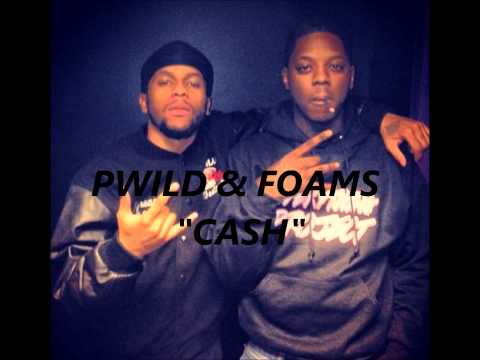 Foams & Pwild - CASH