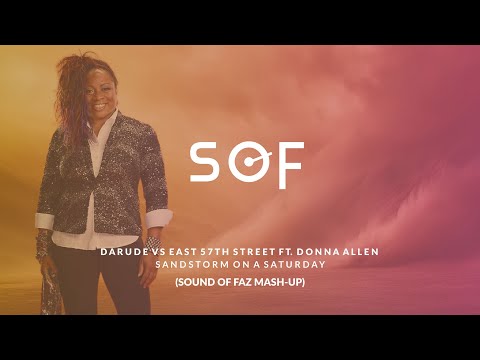 Darude VS East 57th Street ft. Donna Allen - Sandstorm on a Saturday (Sound Of Faz Mash Up) #mashup