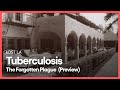 Tuberculosis The Forgotten Plague Preview Lost LA Season 6 Episode 5 PBS SoCal