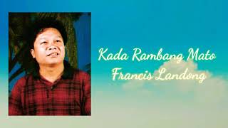 Download lagu Kada Rambang Mato - Francis Landong (2020) mp3