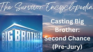 Casting Big Brother: Second Chance (Pre-Jury)