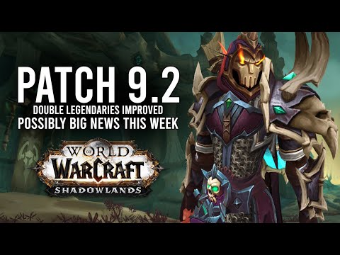 Double Legendaries Are Easier To Get In Patch 9.2 And More Quality Updates! - WoW: Shadowlands 9.1.5