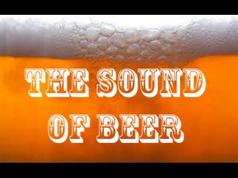 The Sound of Beer Episode 1