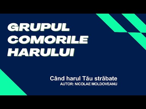 Grupul Comorile Harului- 10 -Când harul Tău străbate