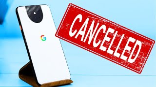 Google Pixel 5: Cancel It